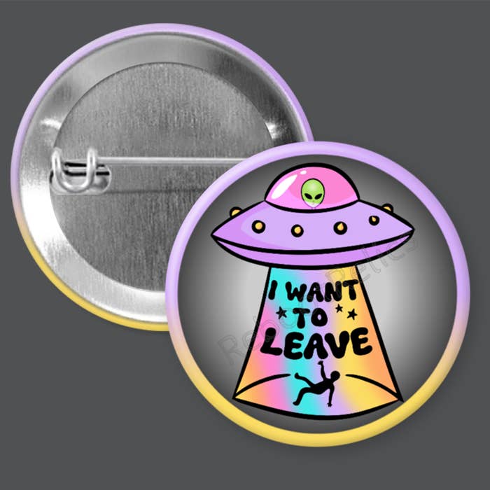 RebootRelics - Wholesale Magnet - I Want to Leave: Colorful Alien|Pin or Magnet (1.5"-2.25")