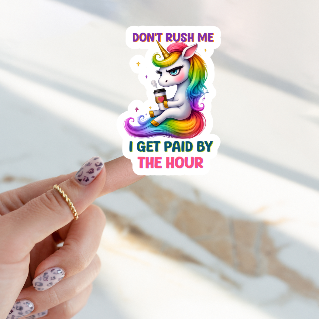 Happy Mail Wholesale - Wholesale Sticker - Don't Rush Me I Get Paid By The Hour Decal Sticker0
