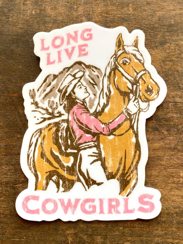 Long Live Cowgirls Sticker for wholesale by SOUTHERN FRIED DESIGN BARN