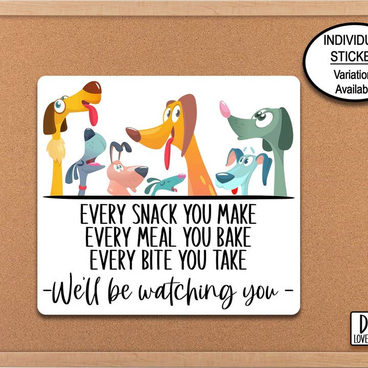 Every Snack You Make Funny Dog Mom Sticker, Veterinary Decal for wholesale by Swanky Bazaar