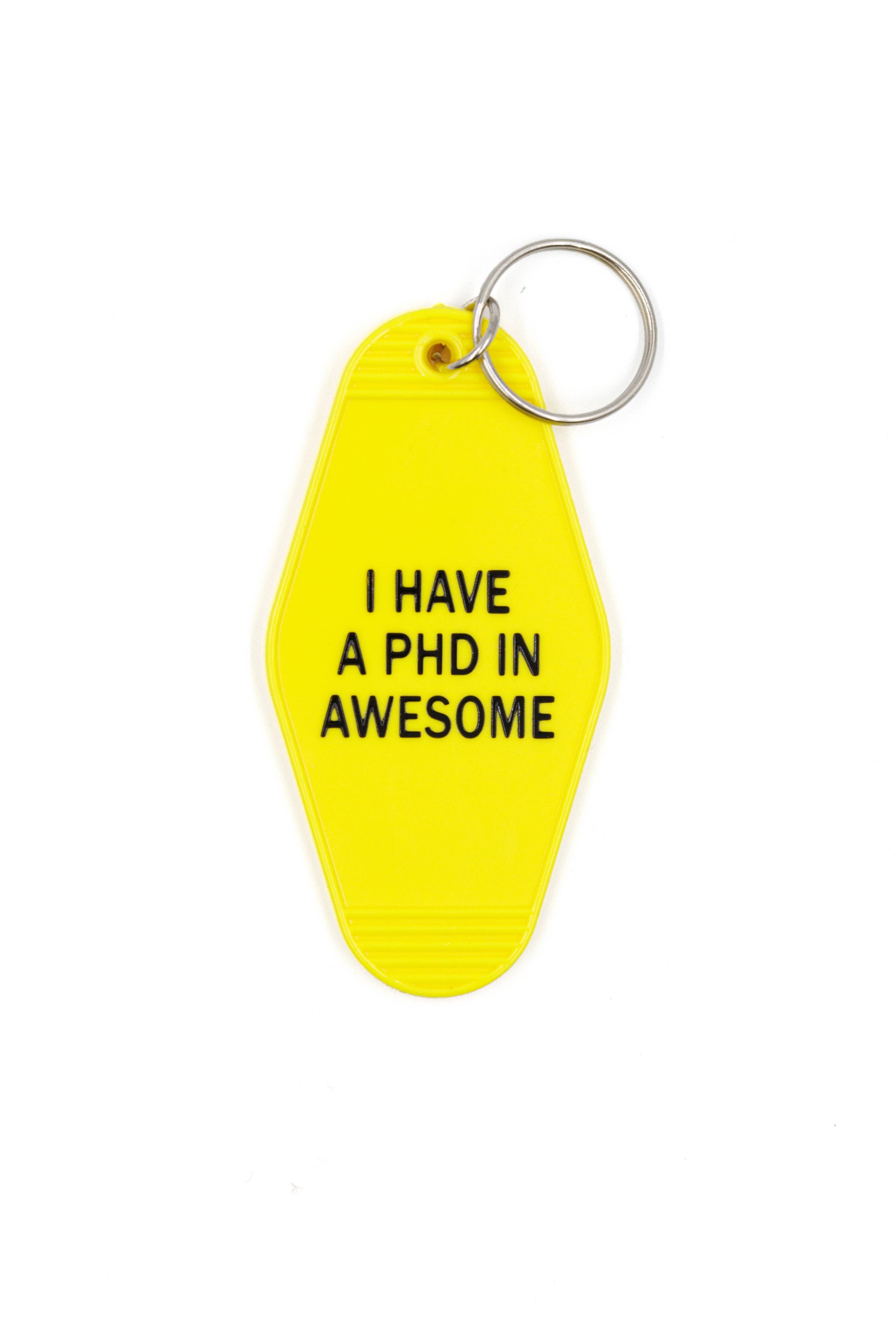 GetBullish - Wholesale Keychain - Women's - I Have a PhD in Awesome Yellow Motel Style Keychain1