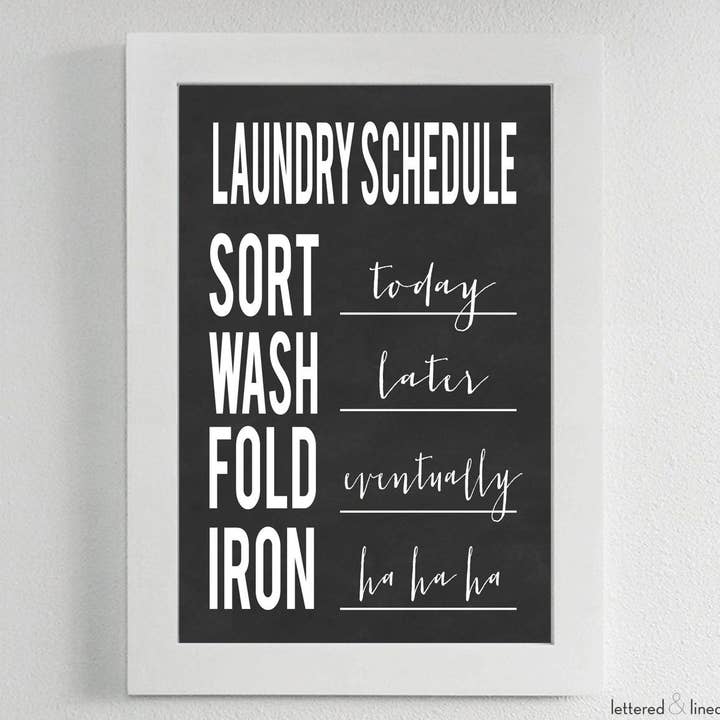 Laundry Schedule Today Later Eventually Ha Ha Ha for wholesale by Lettered & Lined
