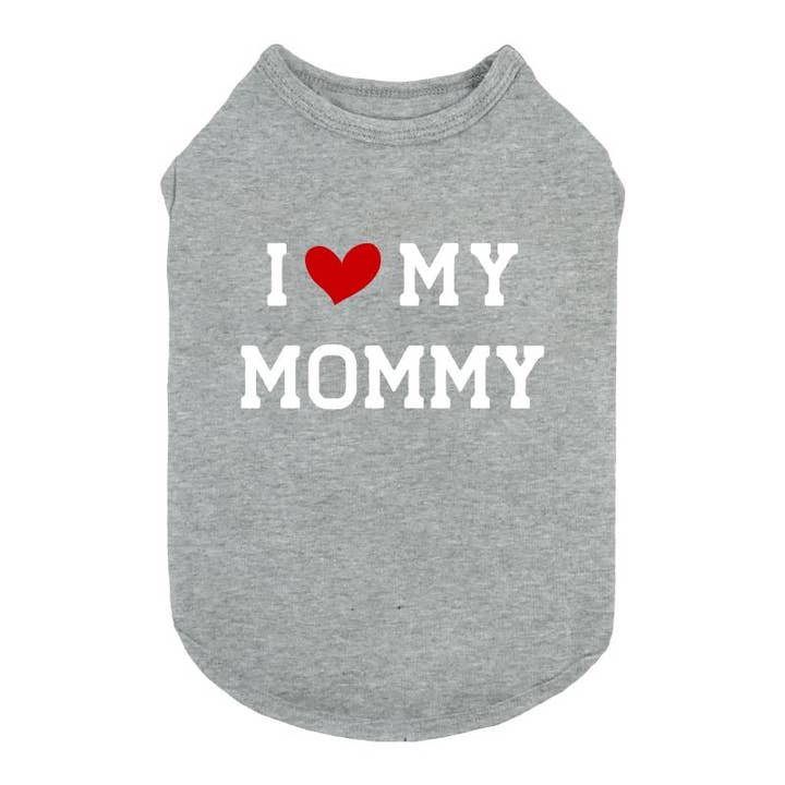Chemise pour chien I Love My Mommy pour la vente par Fitwarm