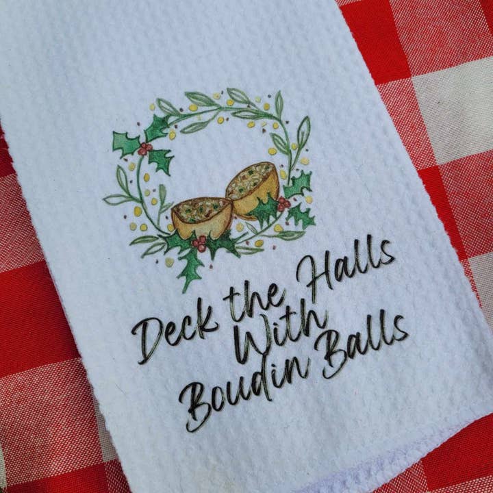 Kelly Airhart Studios - Wholesale Tea Towel - Christmas Tea Towel. "Deck the Halls with Boudin Balls"4