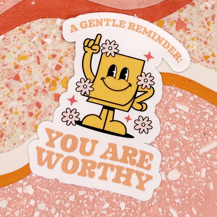 amarieacreates - Wholesale Sticker - A Gentle Reminder: You Are Worthy Sticker0