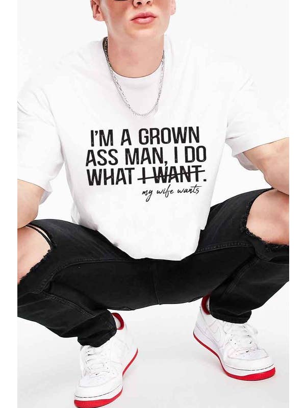 DOTCOM - Wholesale Screen Printed T-Shirt - Men's - Im a Grown Ass Man I Do What Graphic Tee