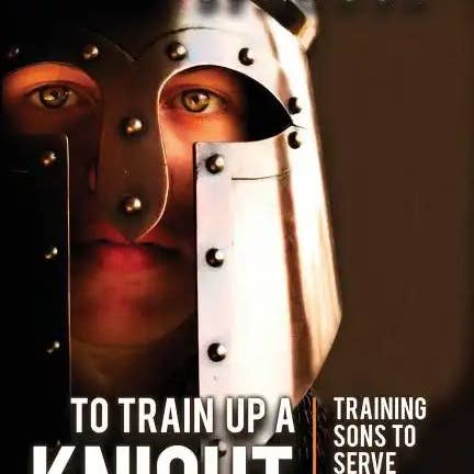 Books by splitShops - Wholesale Book - Adult - To Train Up a Knight: Training Sons to Serve King and Kingdom - Paperback