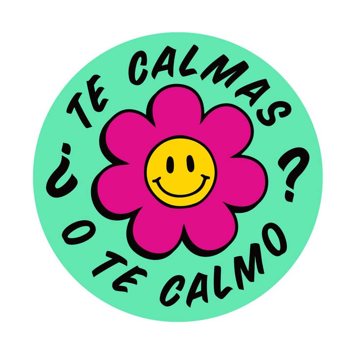 Te Calmas O Te Calmo Flower Vinyl Sticker for wholesale by Erica Alfaro Designs
