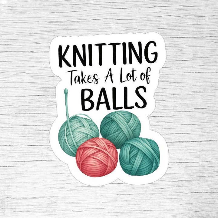Knitting Takes a Lot of Balls Funny Yarn Lover Sticker and other Purchase Wholesale free knitting patterns bulky yarn. Free Returns & Net 60 Terms on Faire trending on Faire.