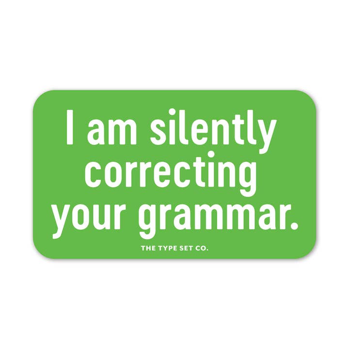 The Stickerie - Wholesale Phone & Laptop Stickers - "I am silently correcting your grammar" Vinyl Sticker