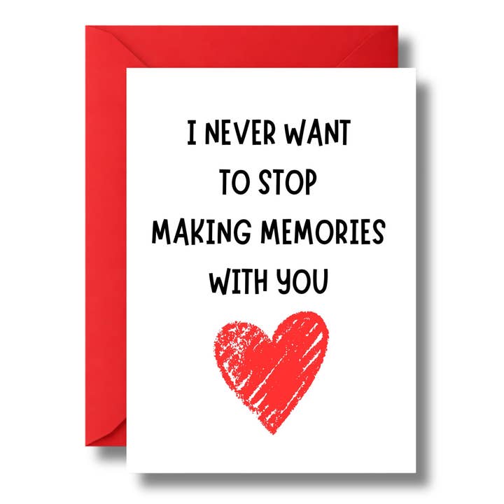 Valentine's Day Greeting Card, Anniversary - I Never Want to for wholesale by Cheeky Chops Cards & Wanky Candles
