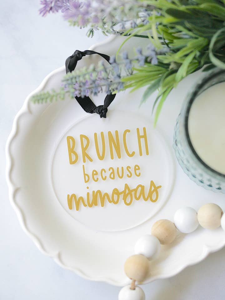 Brunch Because Mimosas Acrylic Ornament for wholesale by Younique Ornaments