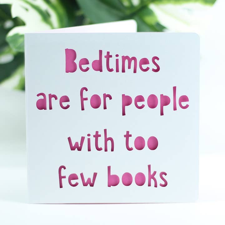 Love Card - 'Bedtimes are for people with too few books' for wholesale by Paradise Papercraft