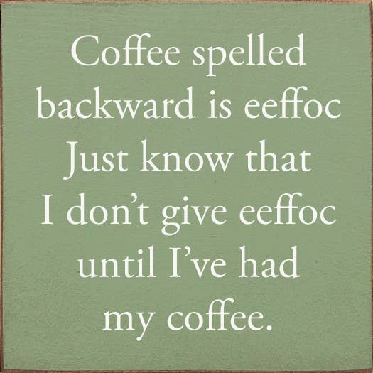 SAWDUST CITY – wholesale Skylt – Kaffe stavat bakåt är eeffoc. träskylt4