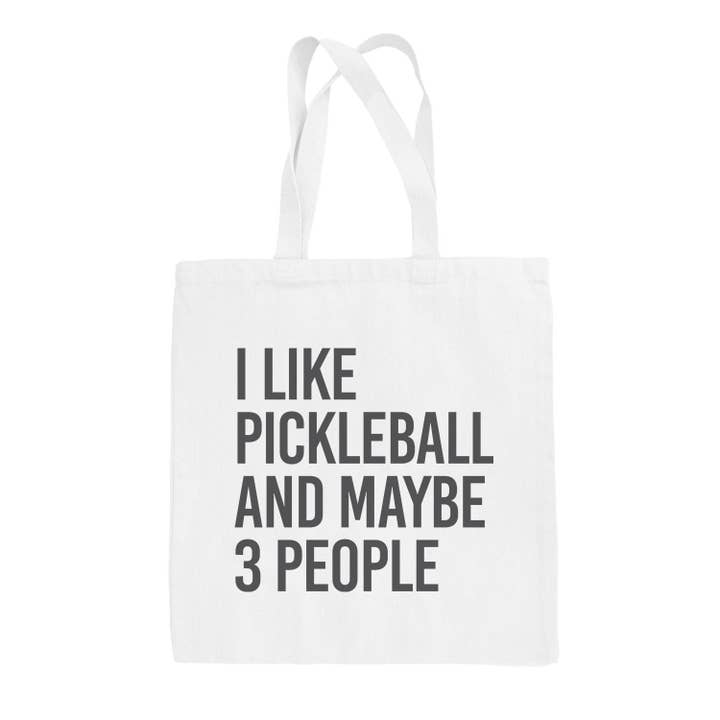 Ivy + Cloth - Wholesale Tote Bag - Women's - I Like Pickleball And Maybe 3 People Tote Bag