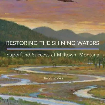 Books by splitShops - Wholesale History & Geography - Restoring the Shining Waters: Superfund Success at Milltown, Montana - Hardcover0