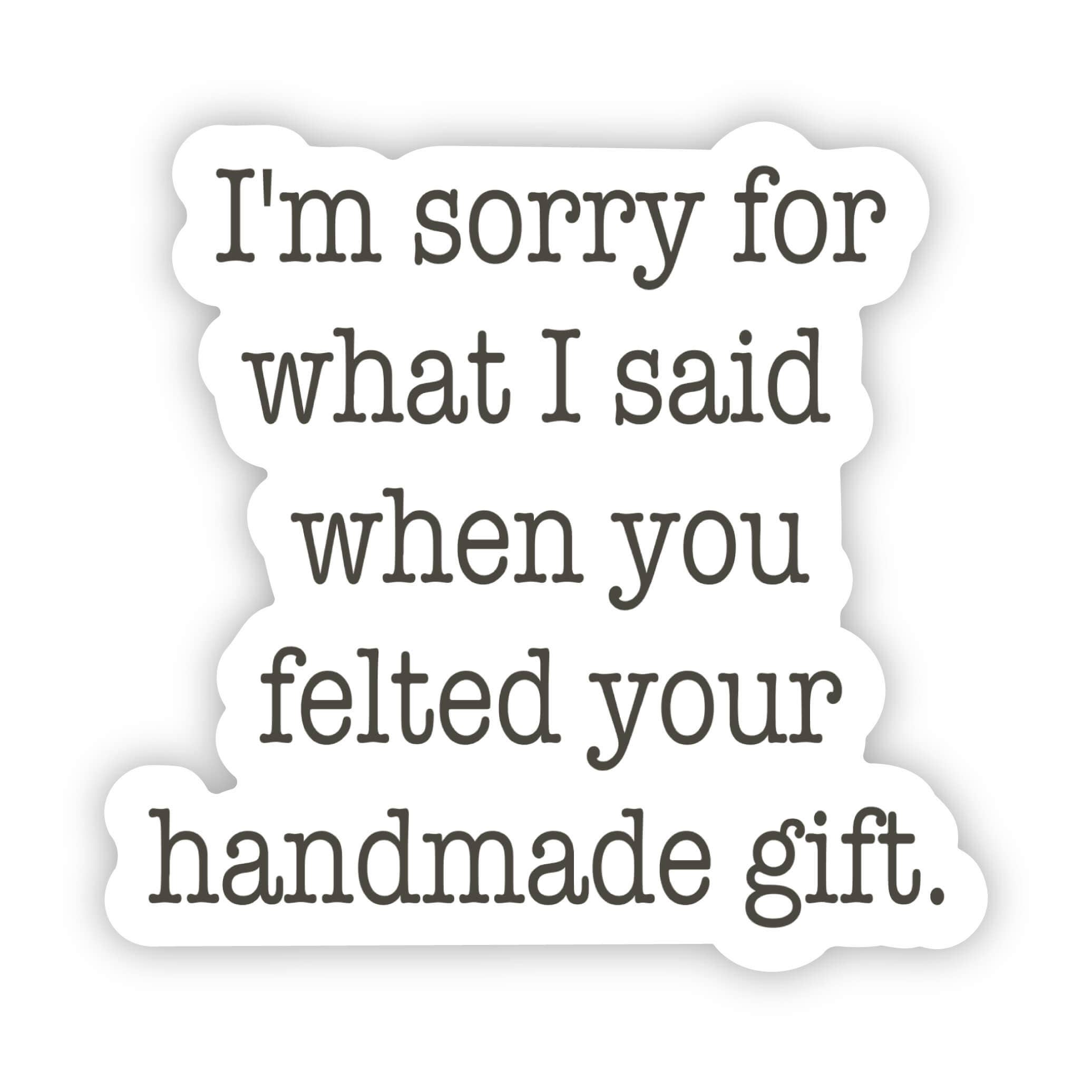binkwaffle - Wholesale Sticker - Sorry Sticker ... you felted your gift1