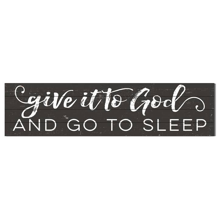 Kindred Hearts - Wholesale Sign - 40x10 Give It To God and Go To Sleep Slat Sign2