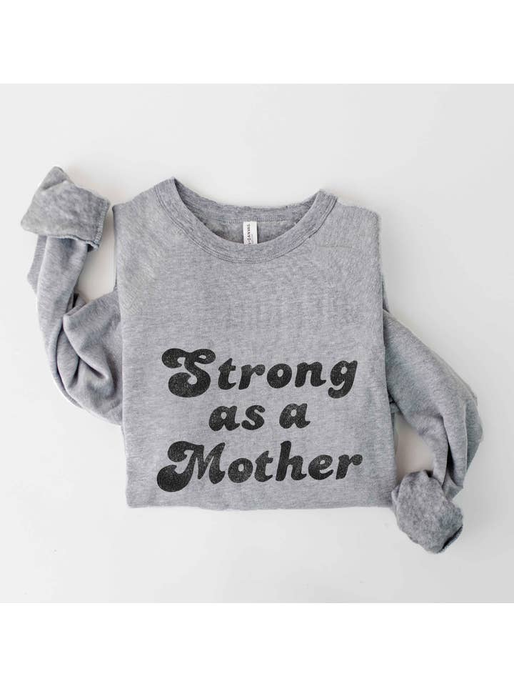 OAT COLLECTIVE - Wholesale Graphic Sweatshirt - Women's - STRONG AS A MOTHER Â Sweatshirt