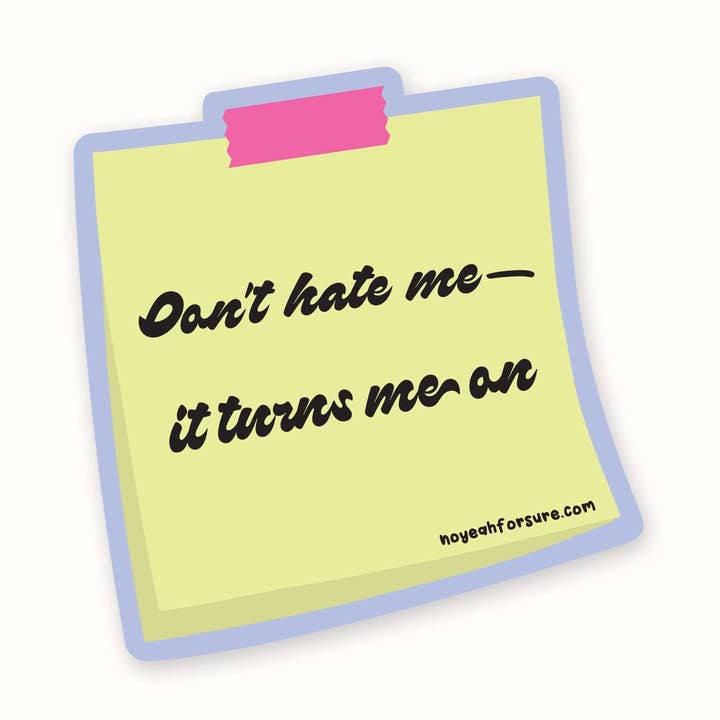 Don't Hate Me Sticker for wholesale by No Yeah For Sure