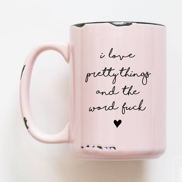 i love pretty things and the word fuck | ceramic mug for wholesale by Prairie Chick Prints