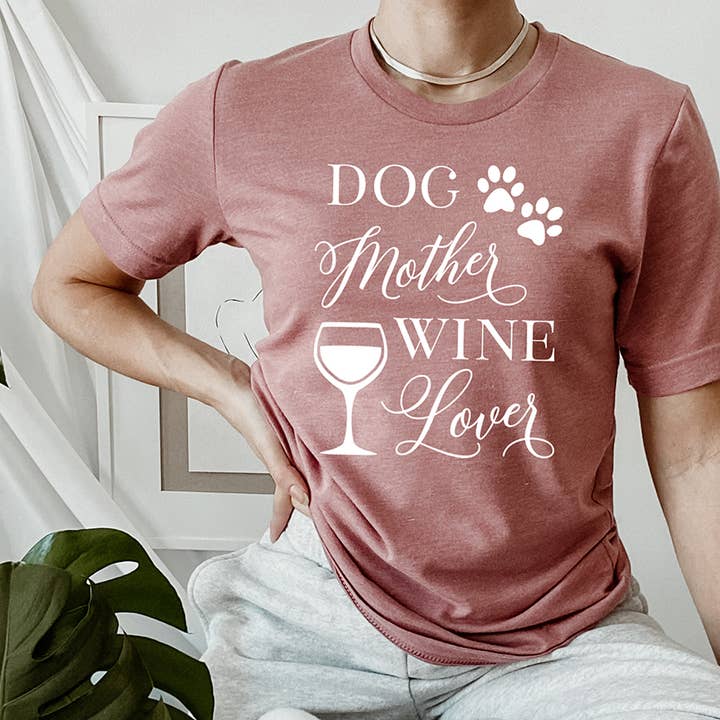 Zoe Creative Co - Wholesale Screen Printed T-Shirt - Women's - Dog Mother Wine Lover T-Shirt Pet Lover Dog Mom Tee Shirt8