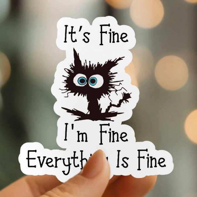 Funny Everything Is Fine Cat Vinyl Sticker for wholesale by Mystical Monkey Toes