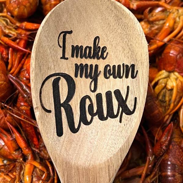Rockin’ Bobbins - Wholesale Kitchen Spoon - I Make My Own Roux Wooden Spoon Engraved Cajun Gumbo