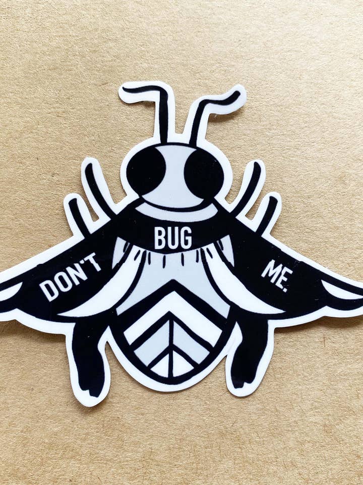 Don't Bug Me, Bug Sticker, Bug Decal for wholesale by Mae'd