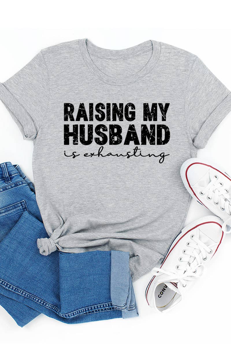 COLORBEAR - Wholesale Screen Printed T-Shirt - Women's - RAISING MY HUSBAND IS EXHAUSTING UNISEX SHORT SLEEVE1