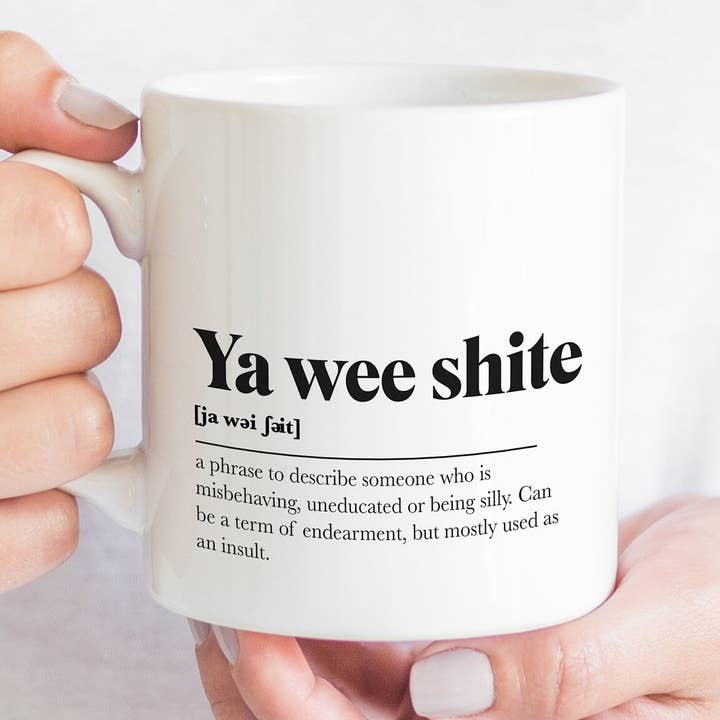 Kalloway Design – wholesale Coffee mug – Ya Wee Shite Greeting Scots Saying Mug Housewarming Gift Minimalist Monochrome Typography Funny Scotland Slang Definition Scottish0