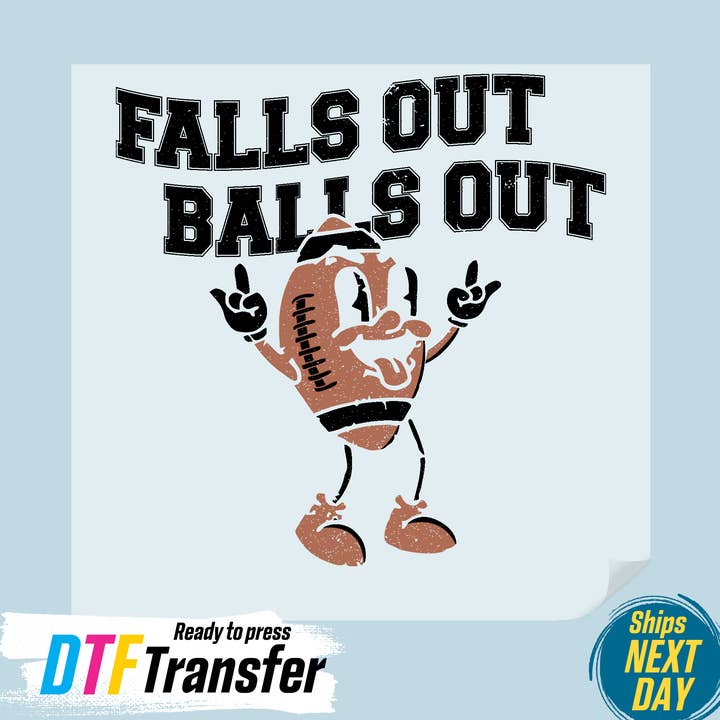 Falls Out Balls Out DTF Transfer for wholesale by DTF Office