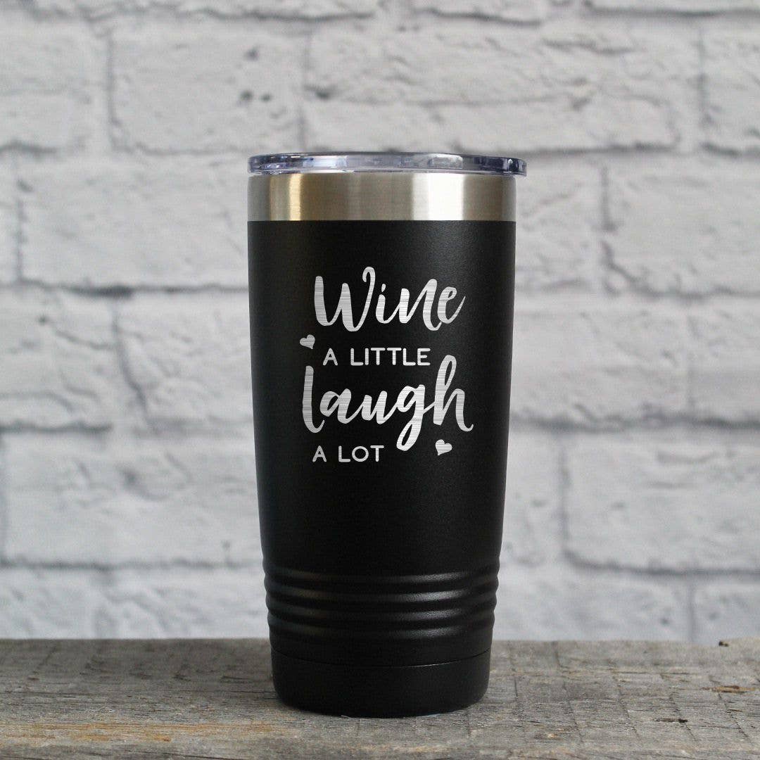 Katie & Company - Wholesale Insulated Mug/Tumbler - Wine A Little Laugh A Lot Mug Wine Tumbler7