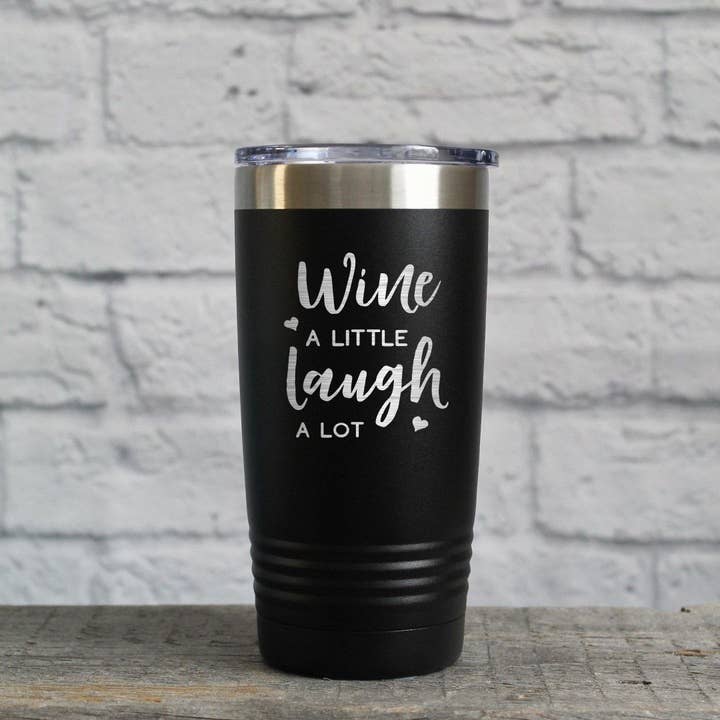 Katie & Company - Wholesale Insulated Mug/Tumbler - Wine A Little Laugh A Lot Mug Wine Tumbler7