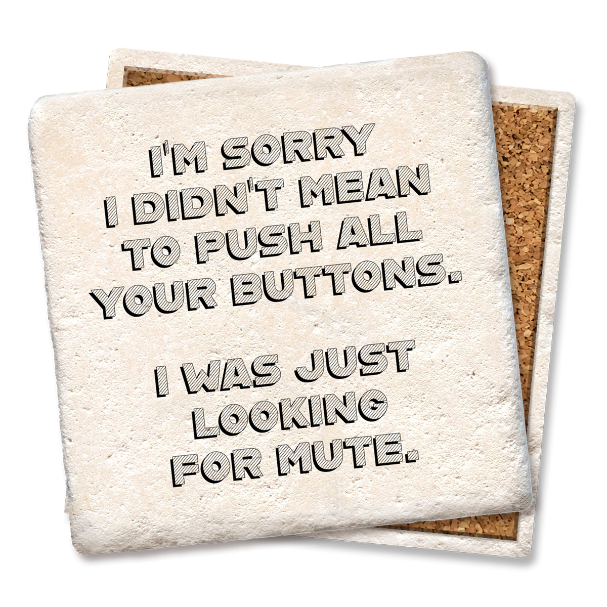 Tipsy Coasters & Gifts – wholesale Coasters – Coasters Sorry Didn’t Mean to Push All Your Buttons Coaster2