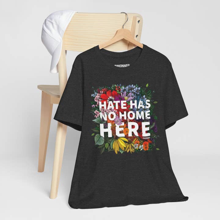 Transpainter - Wholesale Screen Printed T-Shirt - Unisex - Hate Has No Home Here Tee Shirt | No Hate TShirts | Diversity Apparel | Social Justice Shirt | Protest Shirt | Inclusion TShirt12