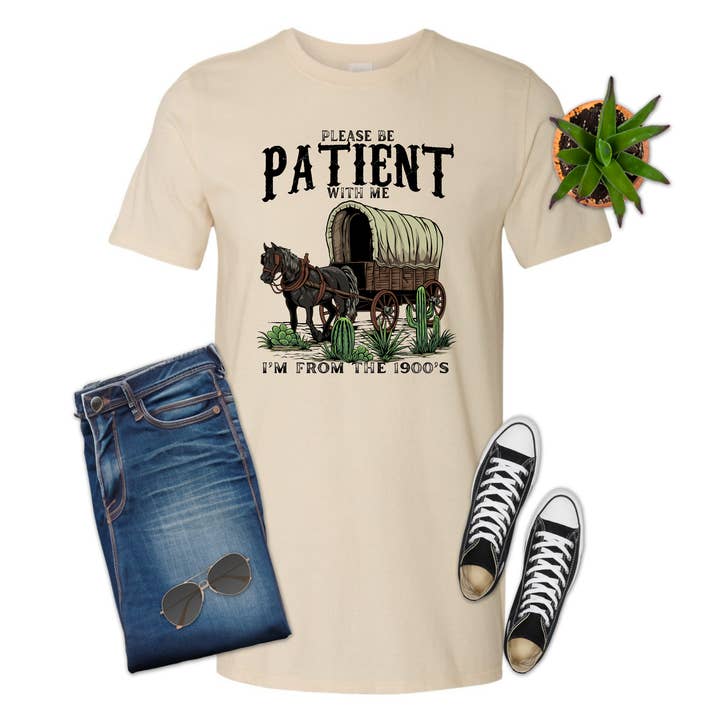 Please Be Patient, I'm from 1900's, Unisex, Shirt, T-shirt for wholesale by 316 Legacy LLC
