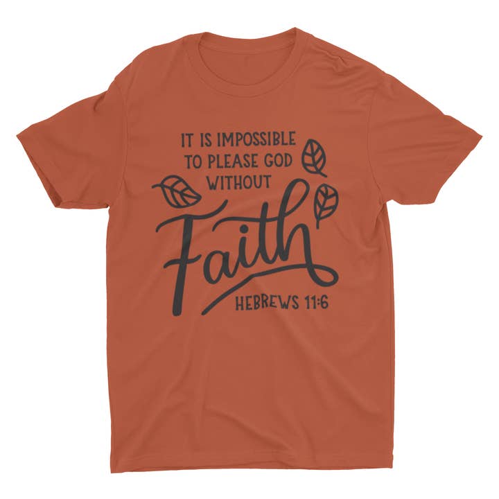 It's Impossible to please God without Faith for wholesale by Kingdom Society Apparel