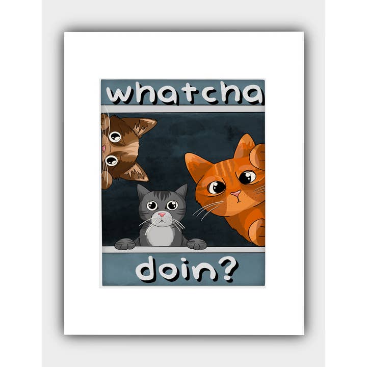 Galarples.com - Wholesale Art Print - "Whatcha Doin?" 8x10 Matted to 11x14
