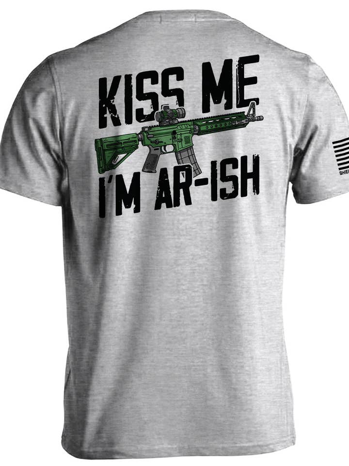 Kiss Me I'm AR-ish for wholesale by Shield Republic