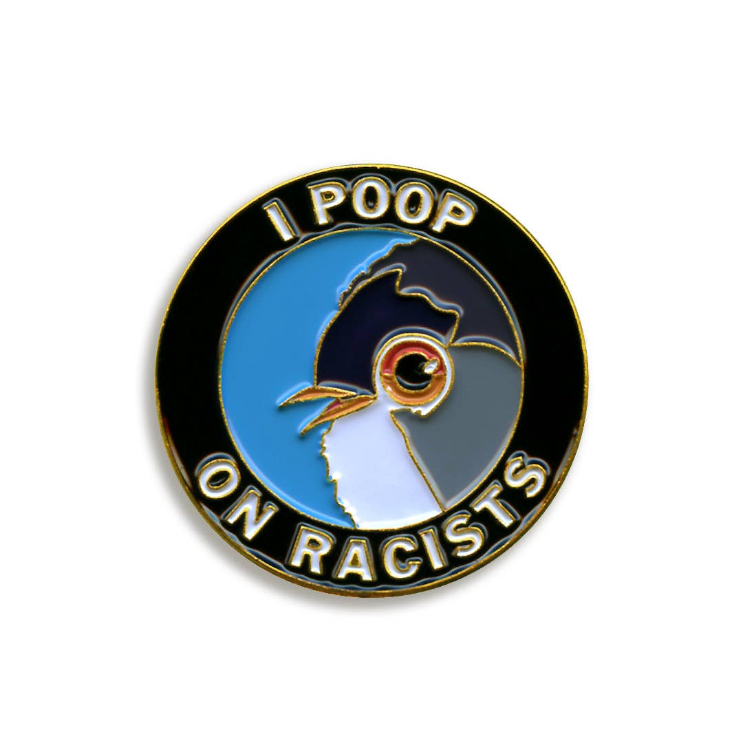 The Mincing Mockingbird - Wholesale Lapel Pin/Button - Poop on Racists Pin