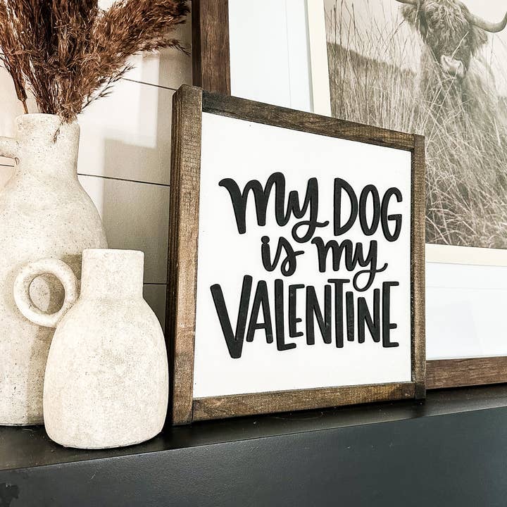 My Dog is My Valentine Wood Sign with Raised Lettering for wholesale by Dakota + Pine Design Co.
