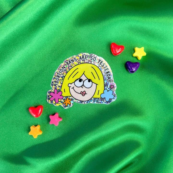 The Peach Fuzz - Wholesale Sticker - Abortion Bans Are So Yesterday Glitter Sticker2
