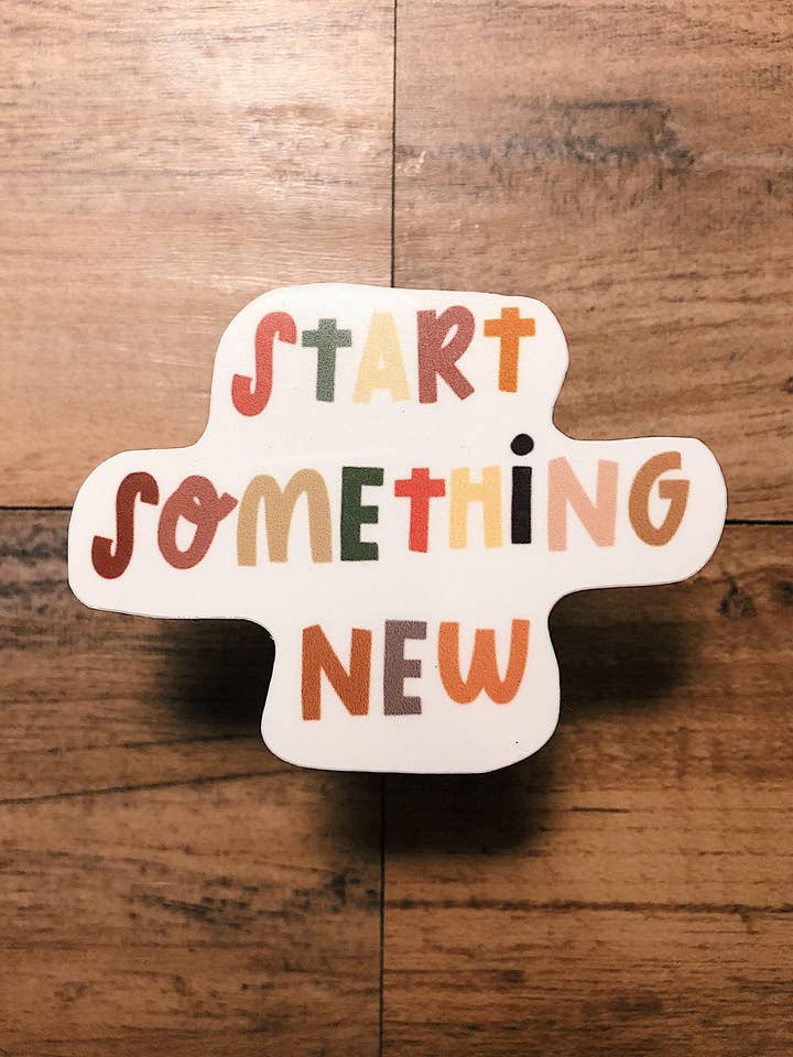 Start noget nyt citat Sticker for engroshandel hos Molly Louise Shop