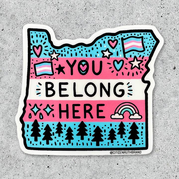 Oregon You Belong Here- Trans Pride vinyl sticker for wholesale by Citizen Ruth