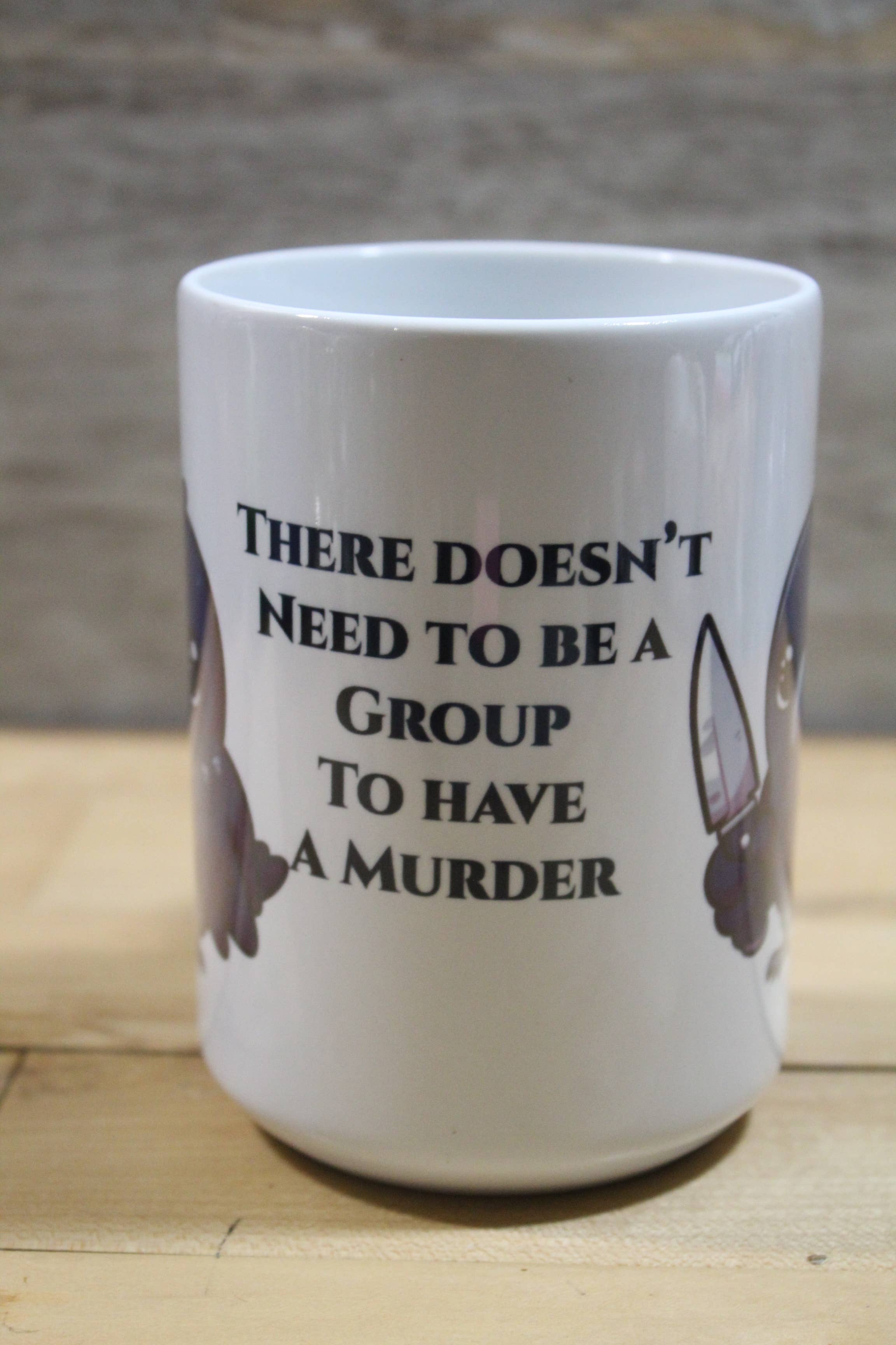 Raven Design - Wholesale Coffee Mug - There Doesn't Need to be a Group // 15oz. Ceramic Heavy Mug 2