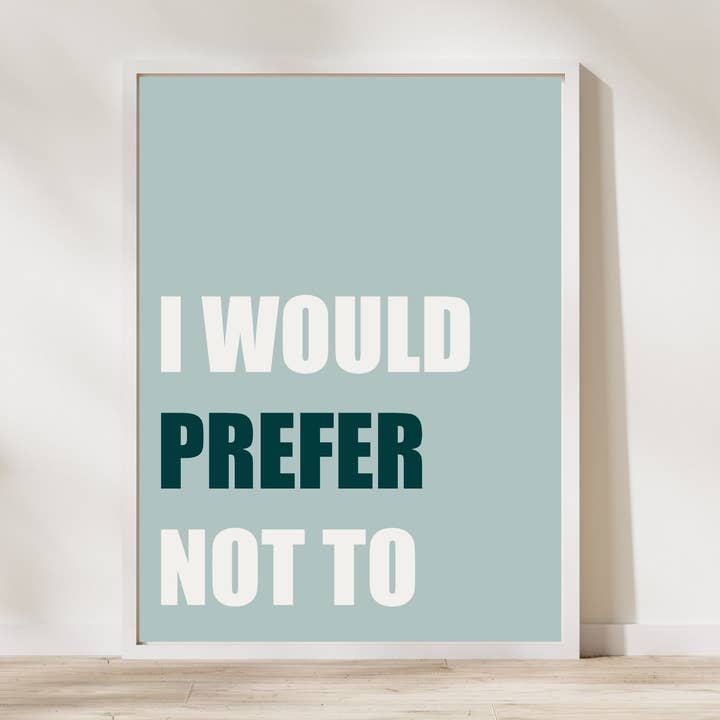 Impression murale « Je préfèrerais ne pas le faire » pour la vente par Leave My Mark Designs