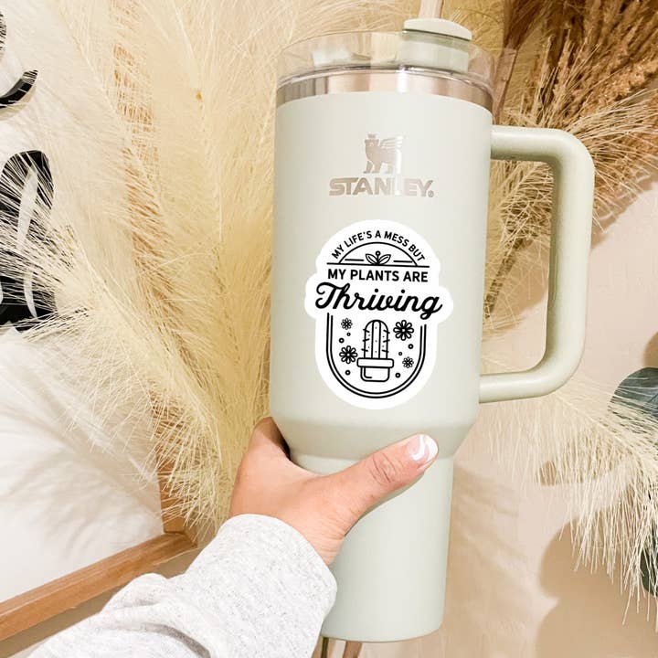 The Vinyl Rose - Wholesale Sticker - My Life Is A Mess But My Plants Are Thriving Sticker1