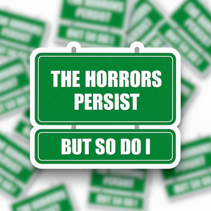 Sticker - "The Horrors Persist" for wholesale by Noteworthy Co