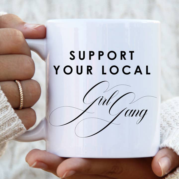 Support Your Local Girl Gang Oversized Mug for wholesale by Send Me a Dream